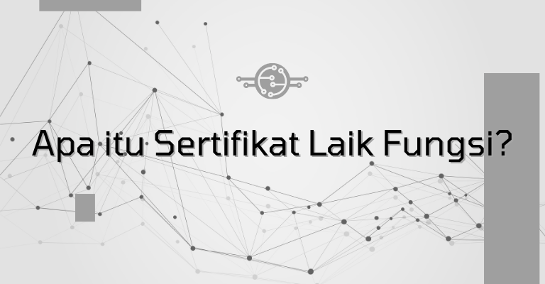 Pengertian Sertifikat Laik Fungsi (SLF), Apa Itu?