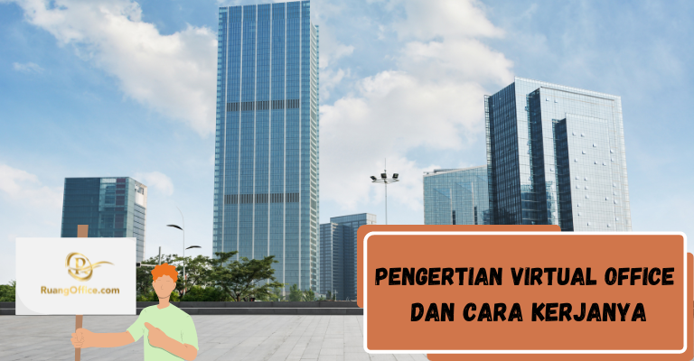 Pengertian Virtual Office dan Cara Kerjanya