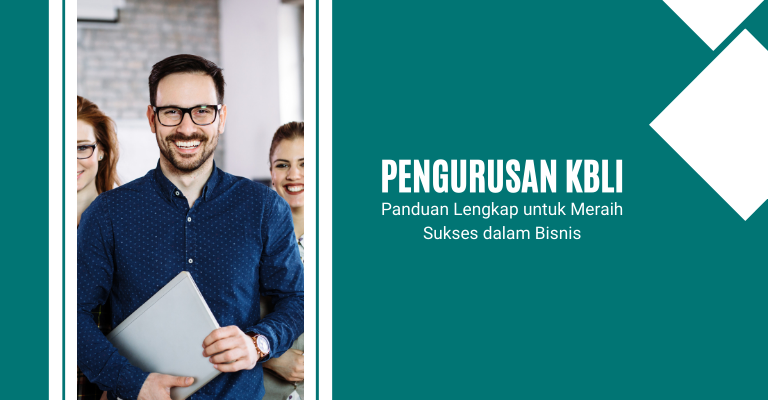 Pengurusan KBLI : Panduan Lengkap untuk Meraih Sukses dalam Bisnis