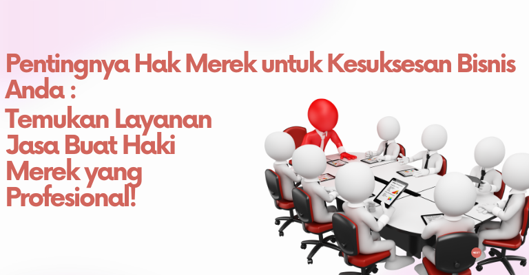 Pentingnya Hak Merek untuk Kesuksesan Bisnis Anda: Temukan Layanan Jasa Buat Haki Merek yang Profesional!