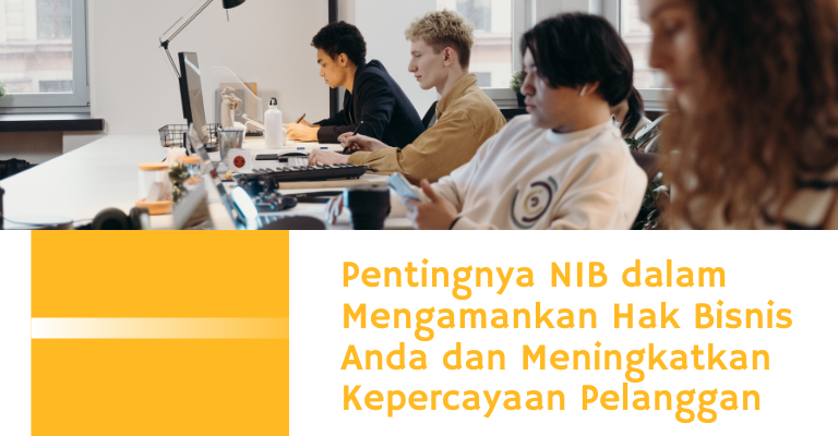 Pentingnya NIB dalam Mengamankan Hak Bisnis Anda dan Meningkatkan Kepercayaan Pelanggan