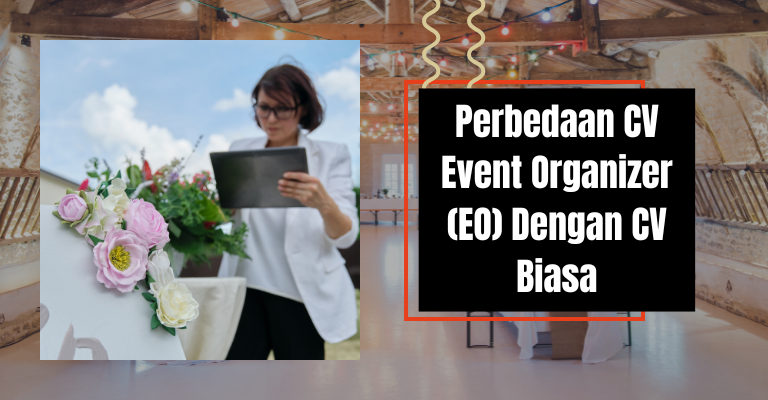 Perbedaan CV Event Organizer (EO) Dengan CV Biasa