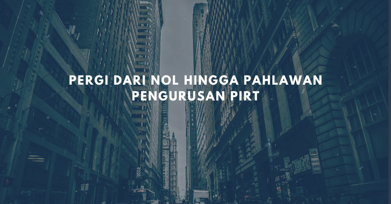 Pergi dari Nol hingga Pahlawan Pengurusan PIRT : Inspirasi yang Menarik untuk Mencapai Kesuksesan!