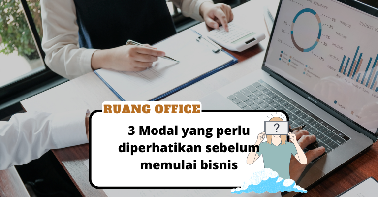 Perhatikan 3 Modal Ini Sebelum Memulai Bisnis