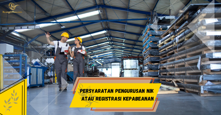 Persyaratan Pengurusan NIK atau Registrasi Kepabeanan