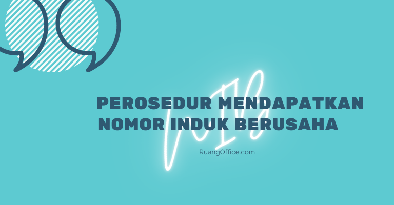 Prosedur Mendapatkan Nomor Induk Berusaha (NIB)