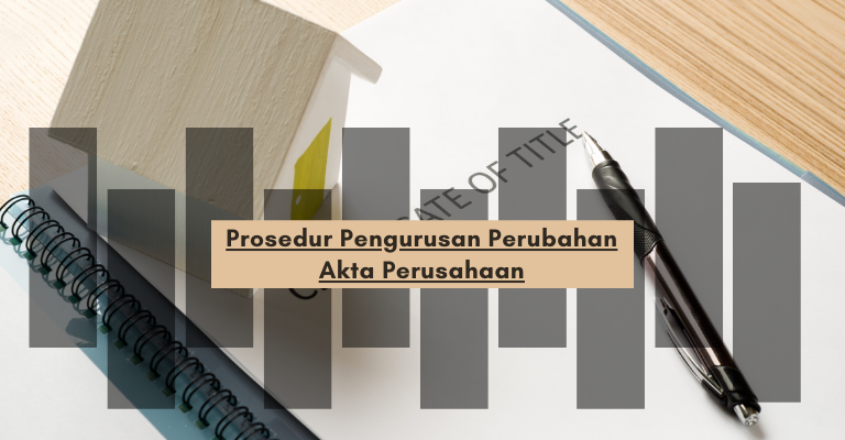 Prosedur Pengurusan Perubahan Akta Perusahaan