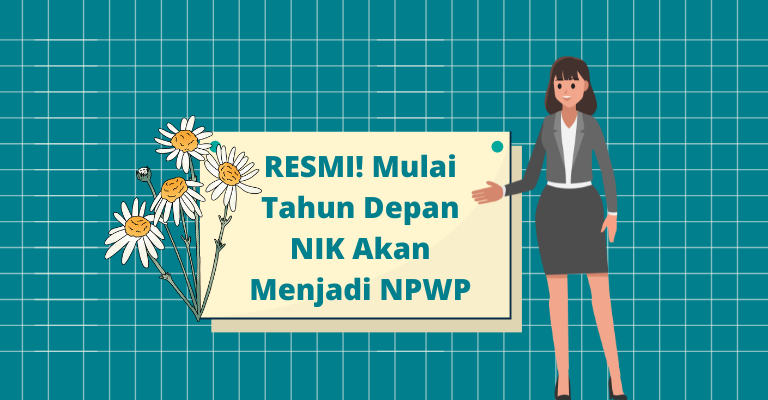 RESMI! Mulai Tahun Depan NIK Akan Menjadi NPWP