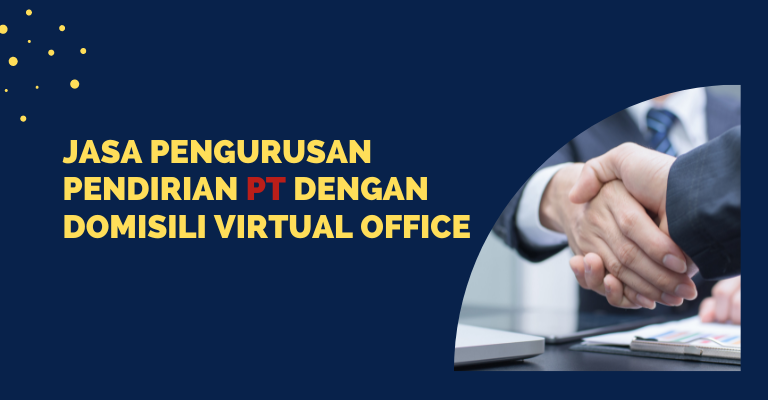 Jasa Pengurusan Pendirian PT Dengan Domisili Virtual Office