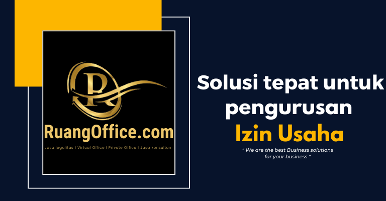 Ruang Office, Solusi Tepat Untuk Pengurusan Izin Usaha