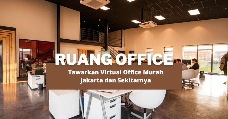 Ruang Office Tawarkan Virtual Office Murah Jakarta dan Sekitarnya