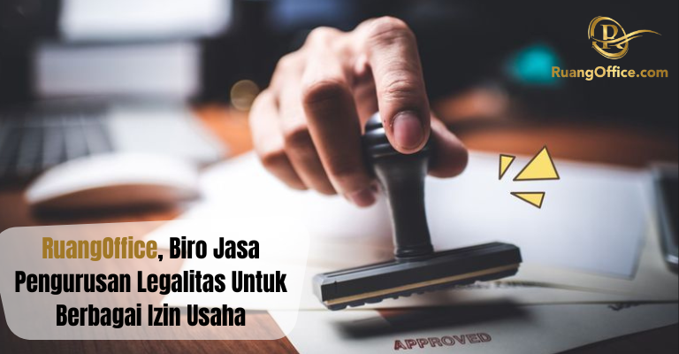 RuangOffice, Biro Jasa Pengurusan Legalitas Untuk Berbagai Izin Usaha