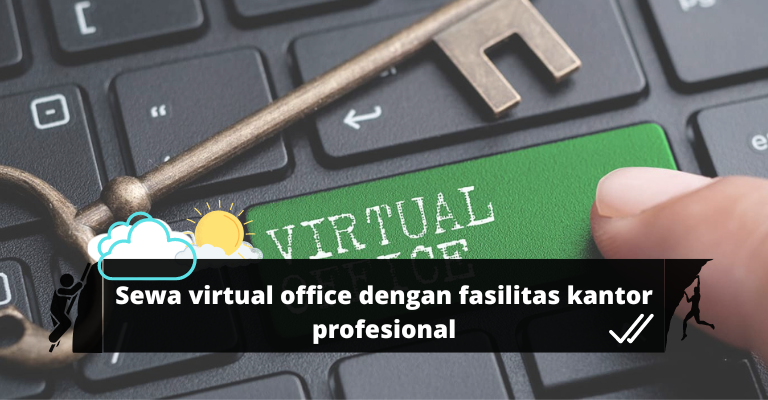 Sewa Virtual Office Jakarta Dengan Fasilitas Kantor Profesional