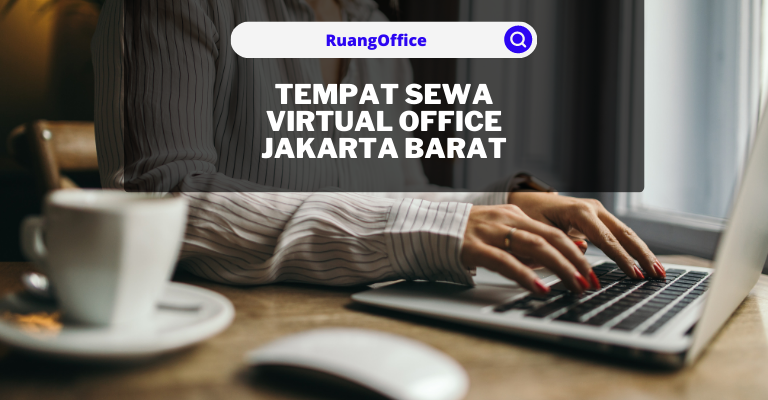 Sewa Virtual Office Ruang Office Jakarta Barat