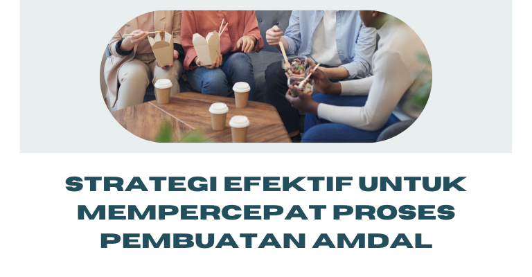 Strategi Efektif untuk Mempercepat Proses Pembuatan Amdal