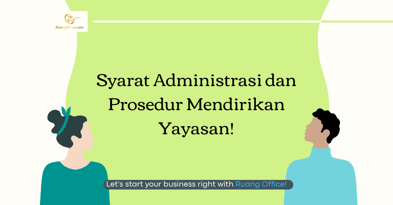 Syarat Administrasi dan Prosedur Mendirikan Yayasan