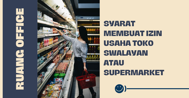 Syarat Membuat Izin Usaha Toko Swalayan atau Supermarket