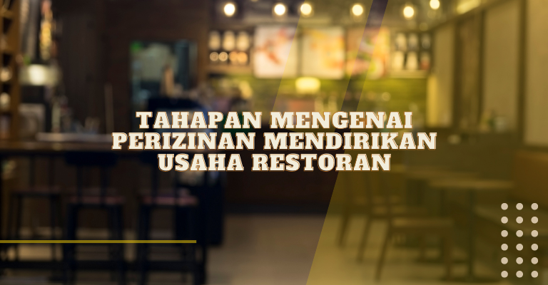 Tahapan Umum Mengenai Perizinan Mendirikan Usaha Restoran