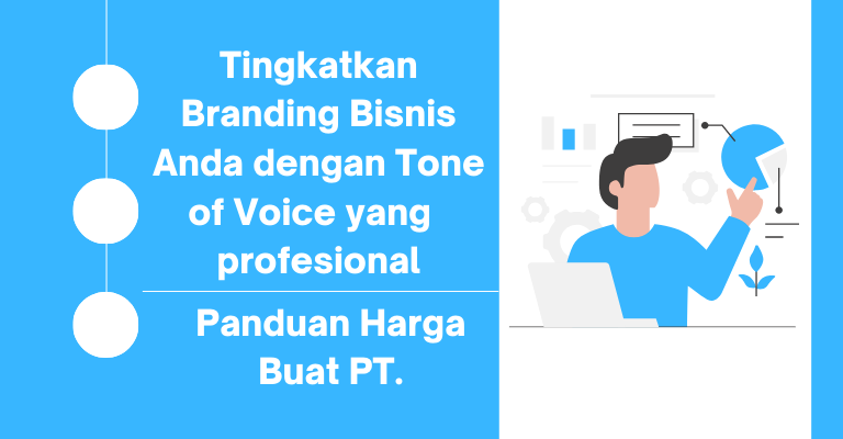 Tingkatkan Branding Bisnis Anda dengan Tone of Voice yang Profesional: Panduan Harga Buat PT.