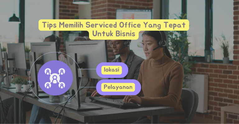 Tips Memilih Serviced Office Yang Tepat Untuk Bisnis