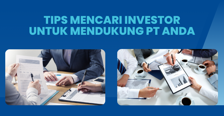 Tips Mencari Investor untuk Mendukung PT Anda