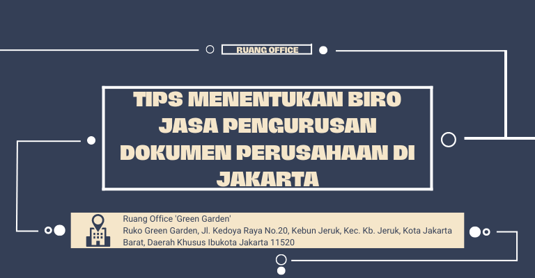 Tips Menentukan Biro Jasa Pengurusan Dokumen Perusahaan di Jakarta