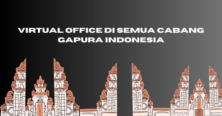 Virtual Office di Semua Cabang Gapura Indonesia