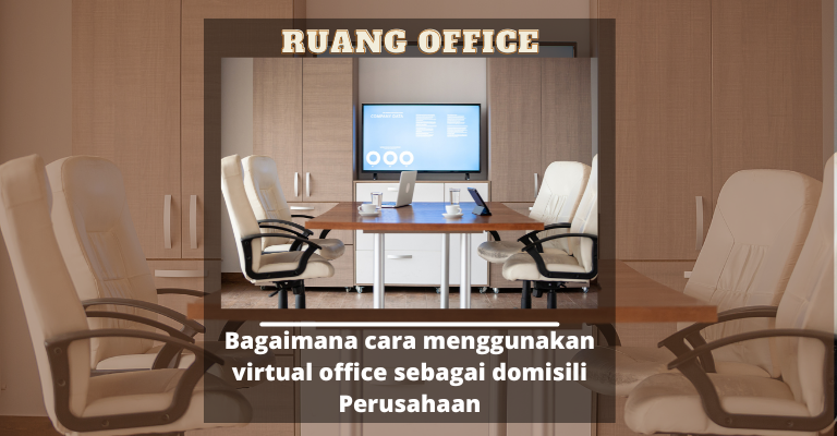 Virtual Office Sebagai Domisili Perusahaan