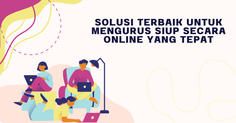 Solusi Terbaik untuk Mengurus SIUP secara Online yang Tepat