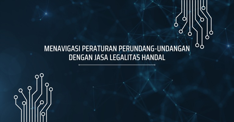 Menavigasi Peraturan Perundang-undangan dengan Jasa Legalitas Handal