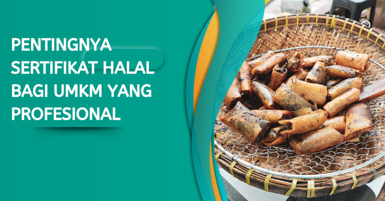 Pentingnya Sertifikat Halal bagi UMKM yang Profesional