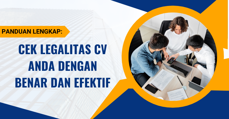 Panduan Lengkap: Cek Legalitas CV Anda dengan Benar dan Efektif