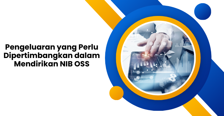 Pengeluaran yang Perlu Dipertimbangkan dalam Mendirikan NIB OSS