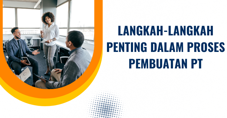 Langkah-langkah Penting dalam Proses Pembuatan PT