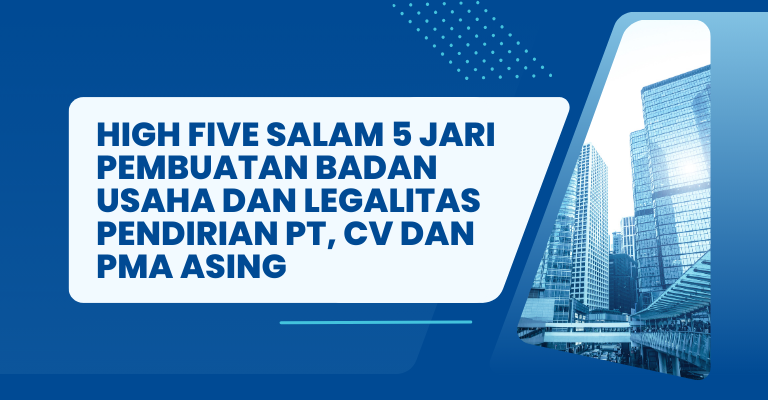 High Five salam 5 jari pembuatan badan usaha dan legalitas pendirian PT, CV dan PMA Asing